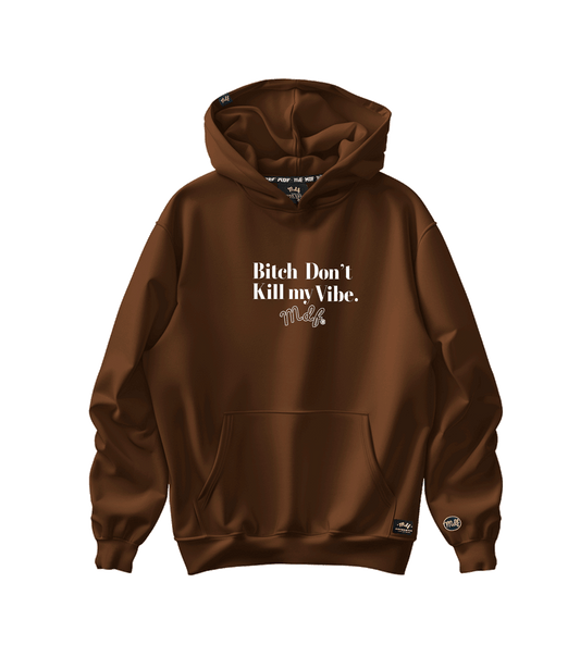 MDF® Polerón Bi$# DON´T KILL MY VIBE