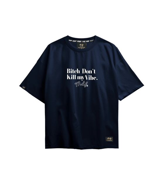 MDF® Polera Bi$# DON´T KILL MY VIBE