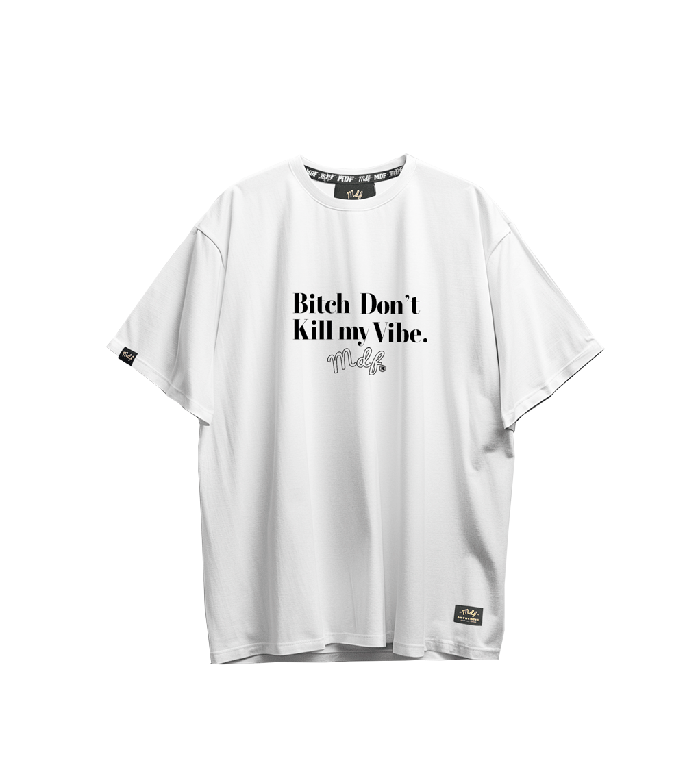 MDF® Polera Bi$# DON´T KILL MY VIBE