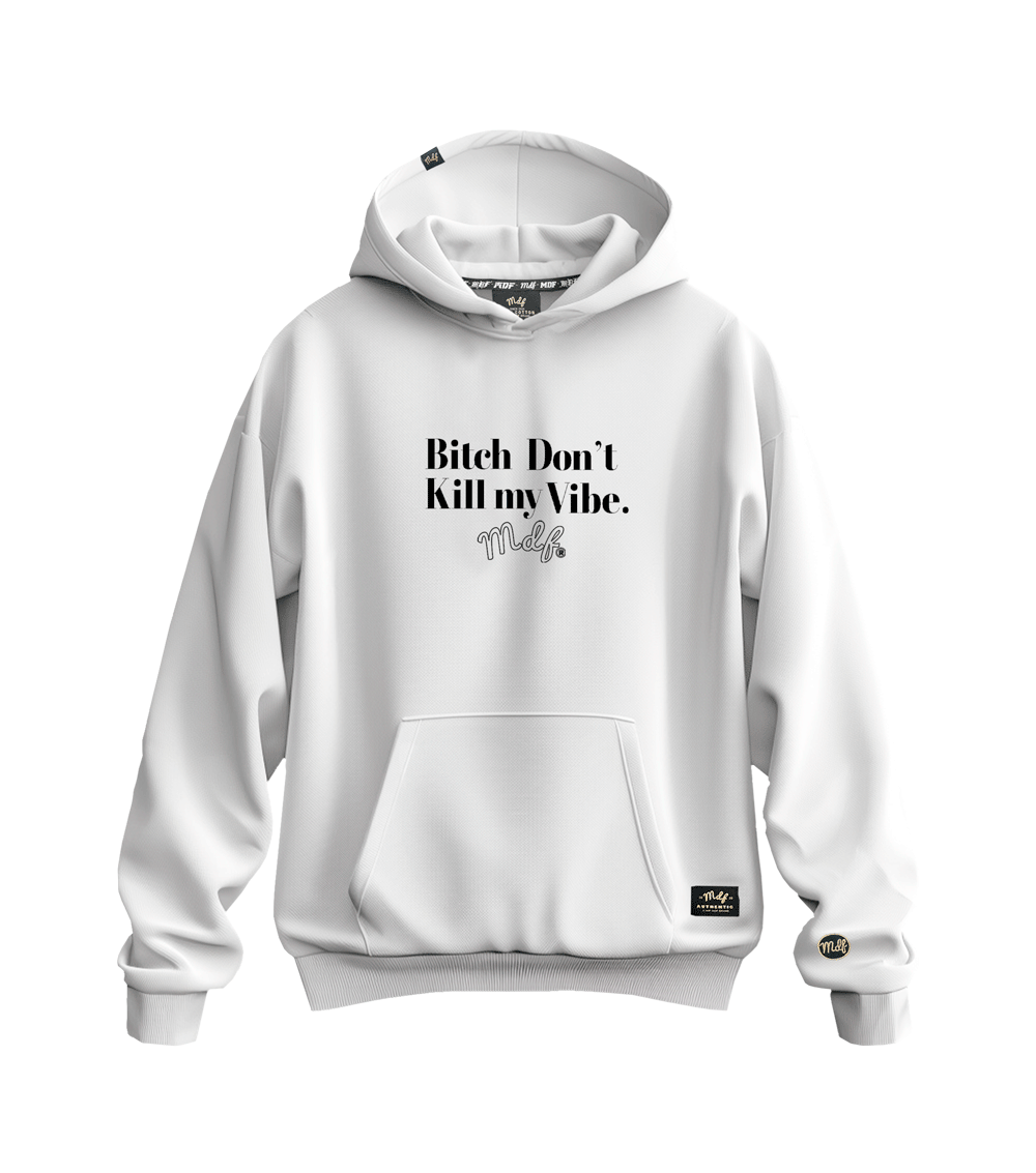 MDF® Polerón Bi$# DON´T KILL MY VIBE