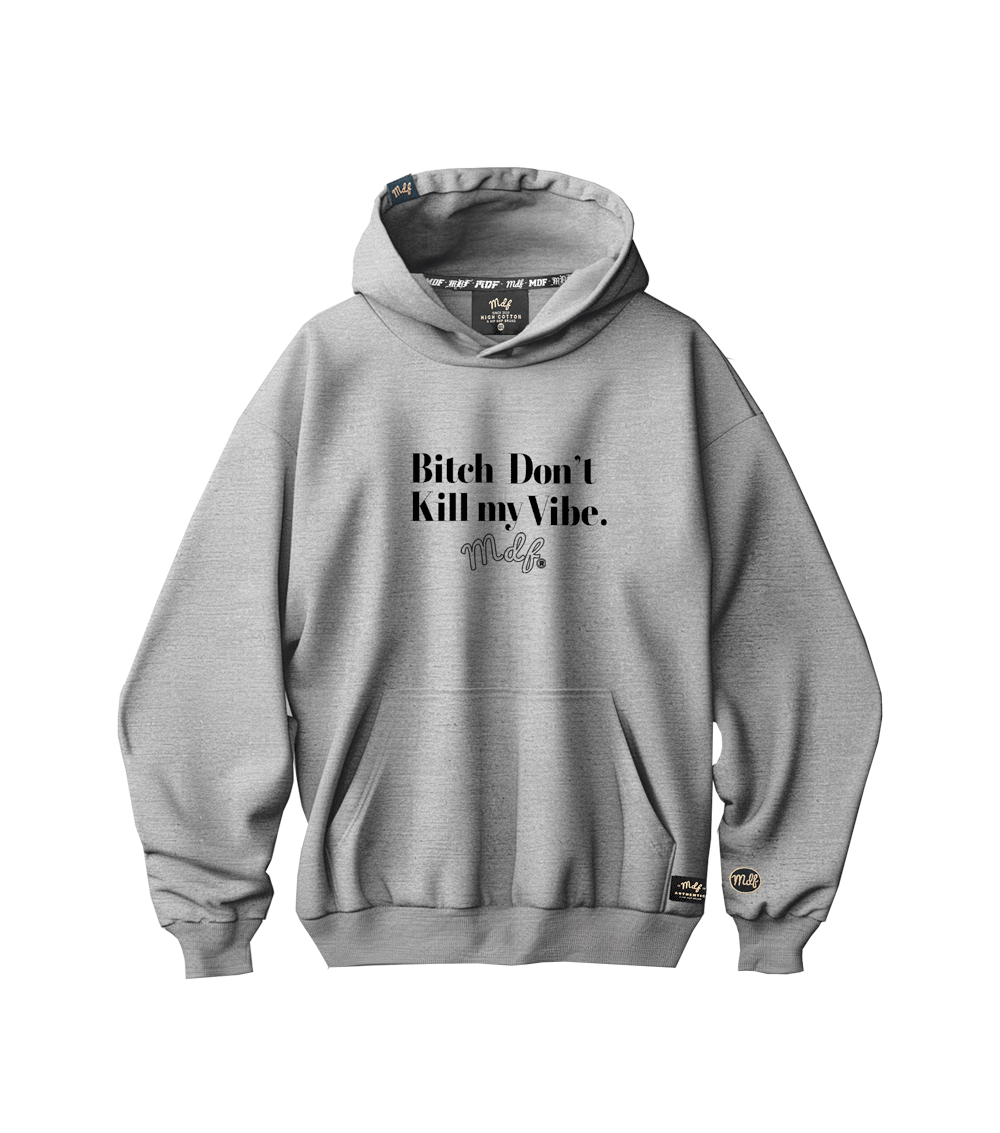 MDF® Polerón Bi$# DON´T KILL MY VIBE