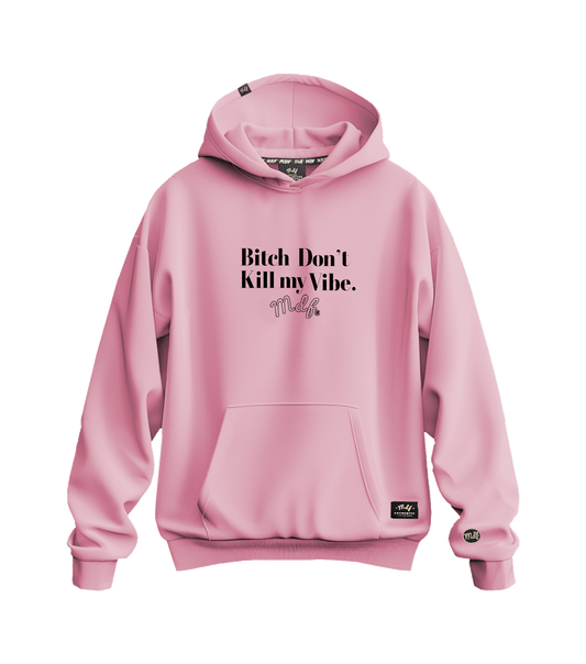 MDF® Polerón Bi$# DON´T KILL MY VIBE